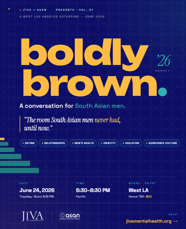 Poster for “Boldly Brown ’26”, a conversation event for South Asian men on June 24, 2026, 6:30–8:30 PM in West LA. Topics: dating, relationships, men’s health, identity, isolation, substance culture. Entry $20. RSVP: jivamentalhealth.org